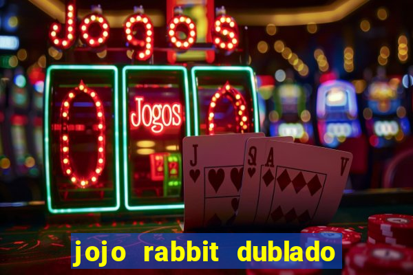 jojo rabbit dublado assistir online